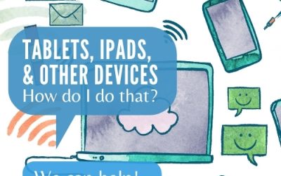 Tablets, iPads, & Other Devices … How Do I Do That?