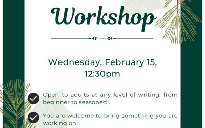 Writer’s Workshop, Wednesday, February 15th, 12:30pm..