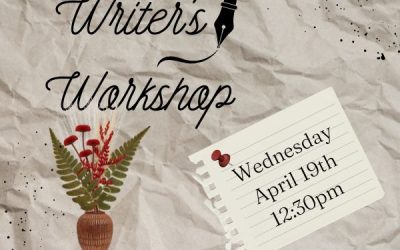 Writer’s Workshop set for Wed., April 19th at 12:30pm…..