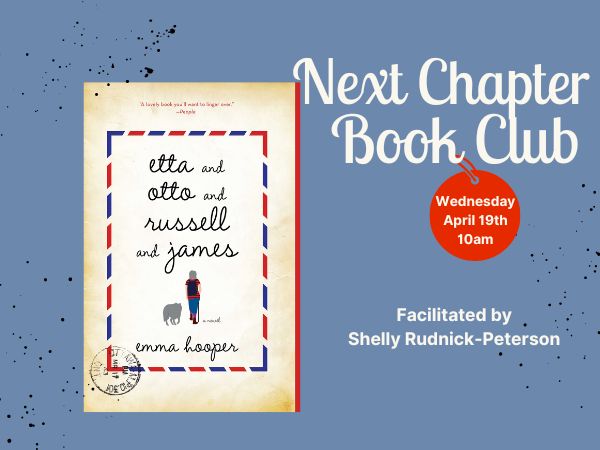Next Chapter Book Club to meet Wednesday, April 19th, 10am…..