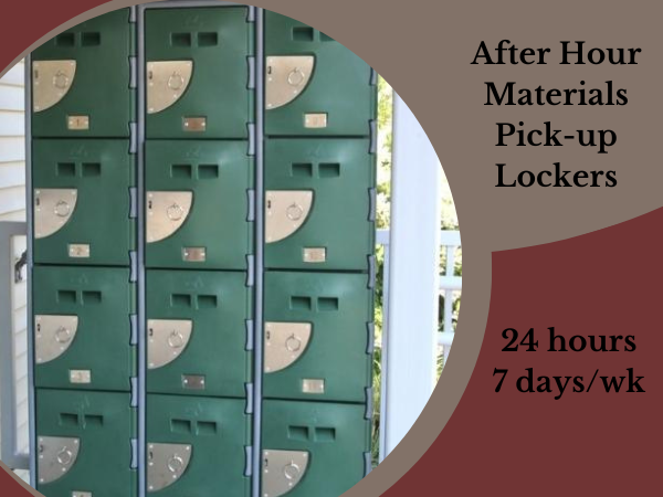 Ask about our after hours pick-up lockers….