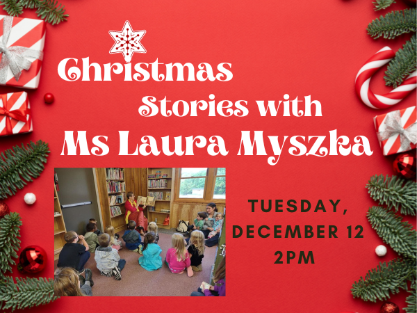 Christmas Stories with Ms Laura Myszka..12/12/2023, 2pm…
