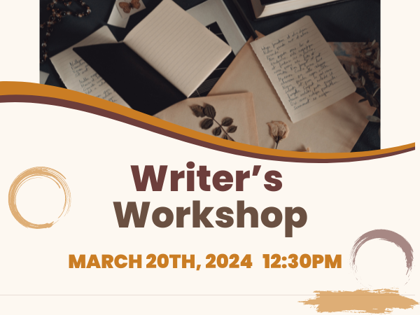 Writer’s Workshop…Wednesday, March 20th, 12:30pm……