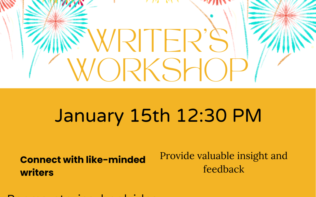 Writer’s Workshop January 15th at 12:30